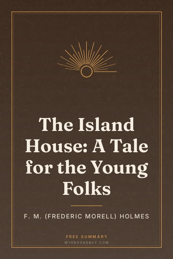Cover of The Island House: A Tale for the Young Folks