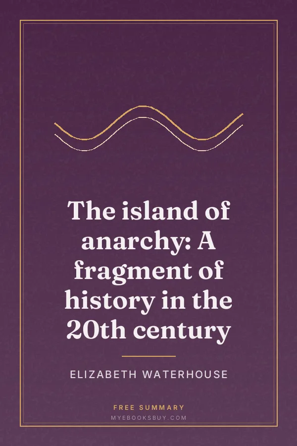 Cover of The island of anarchy: A fragment of history in the 20th century