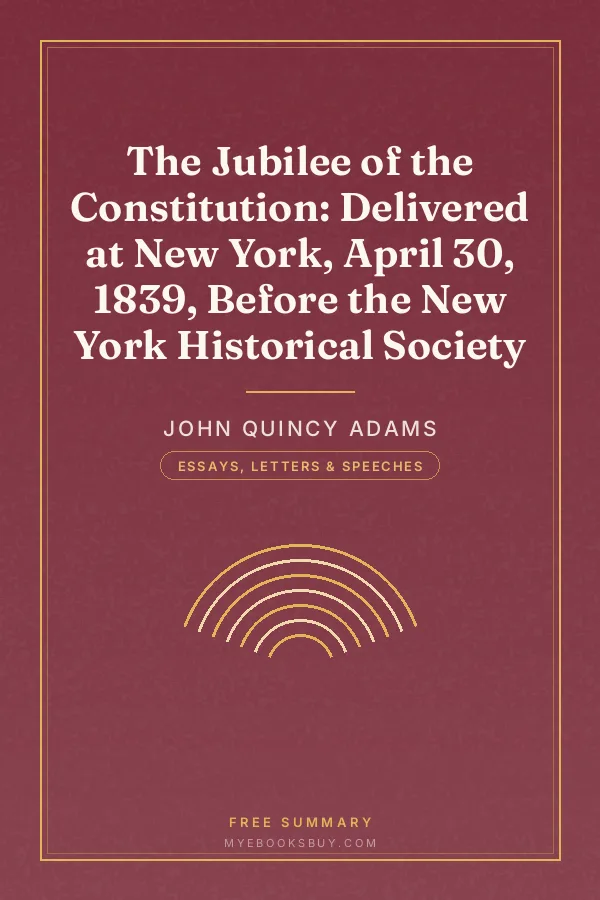 Cover of The Jubilee of the Constitution: Delivered at New York, April 30, 1839, Before the New York Historical Society