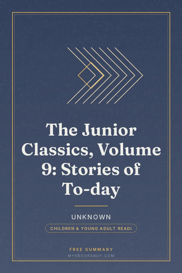 Cover of The Junior Classics, Volume 9: Stories of To-day