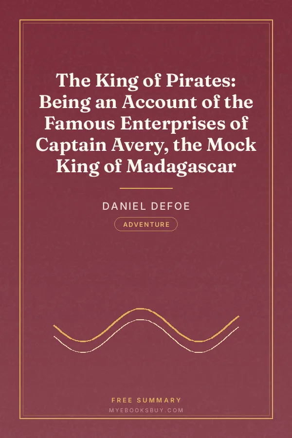 Cover of The King of Pirates: Being an Account of the Famous Enterprises of Captain Avery, the Mock King of Madagascar