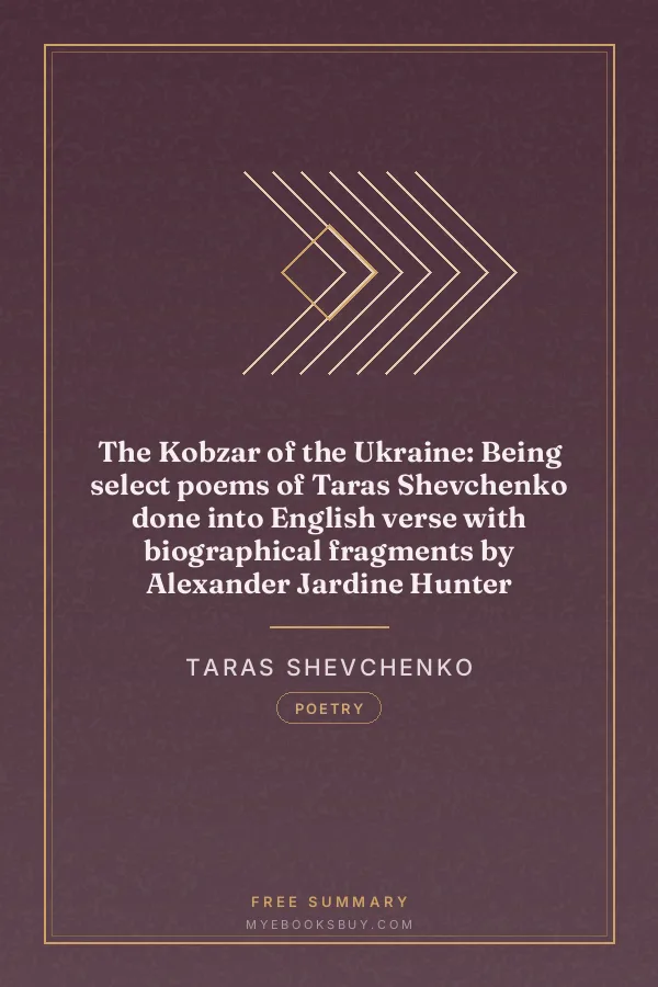 Cover of The Kobzar of the Ukraine: Being select poems of Taras Shevchenko done into English verse with biographical fragments by Alexander Jardine Hunter