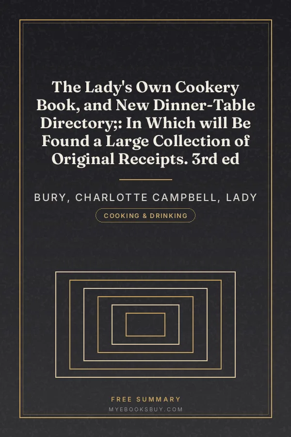 Cover of The Lady's Own Cookery Book, and New Dinner-Table Directory;: In Which will Be Found a Large Collection of Original Receipts. 3rd ed