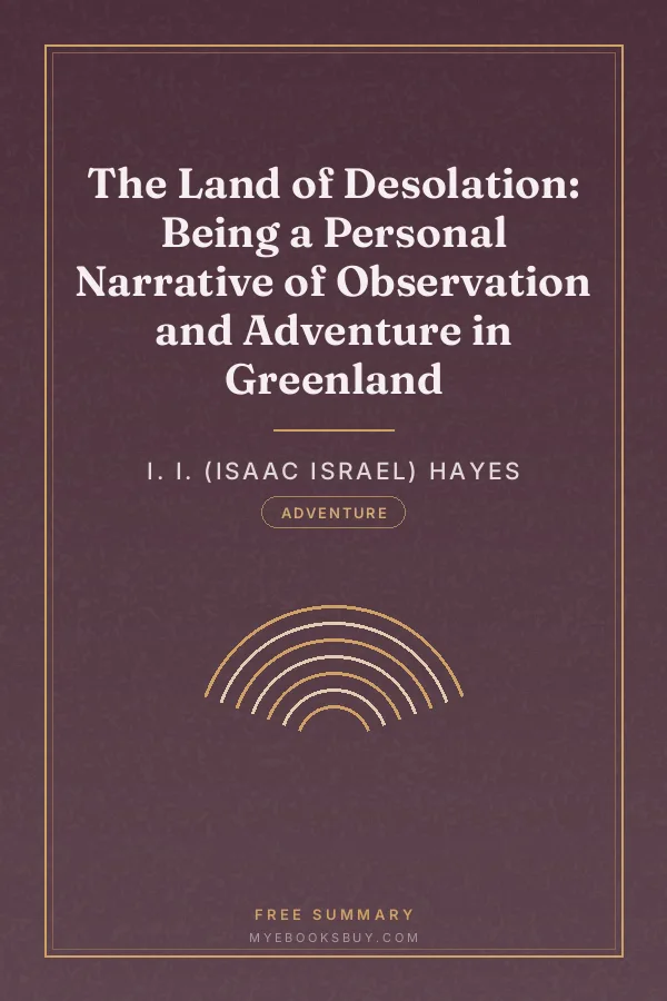 Cover of The Land of Desolation: Being a Personal Narrative of Observation and Adventure in Greenland