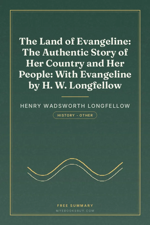 Cover of The Land of Evangeline: The Authentic Story of Her Country and Her People: With Evangeline by H. W. Longfellow