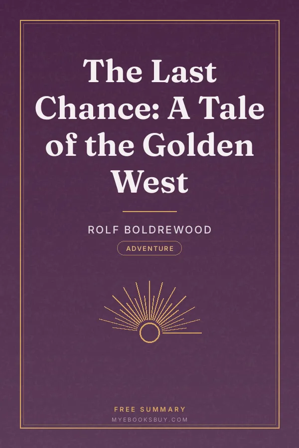 Cover of The Last Chance: A Tale of the Golden West