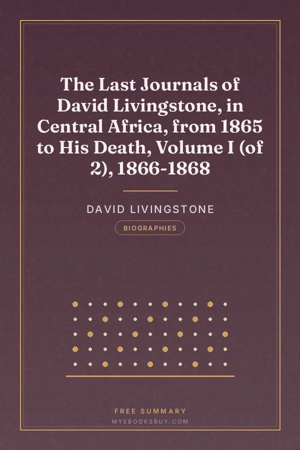 Cover of The Last Journals of David Livingstone, in Central Africa, from 1865 to His Death, Volume I (of 2), 1866-1868