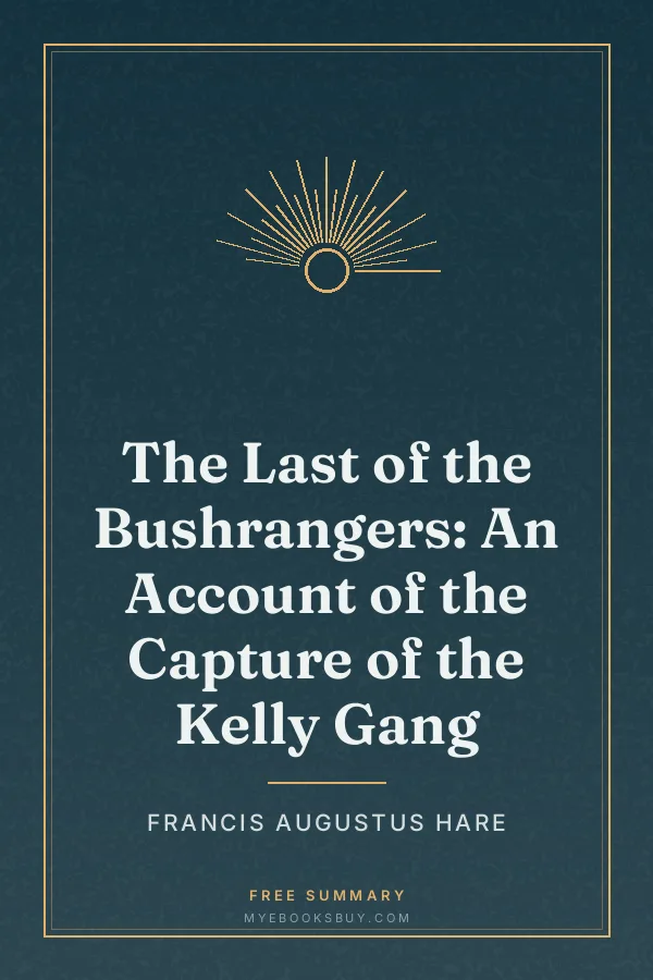 Cover of The Last of the Bushrangers: An Account of the Capture of the Kelly Gang