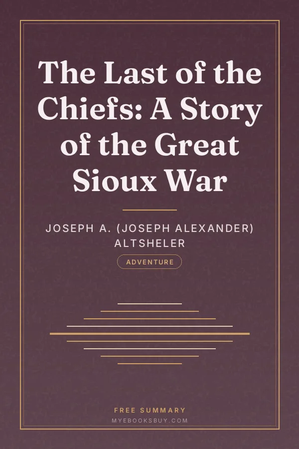 Cover of The Last of the Chiefs: A Story of the Great Sioux War