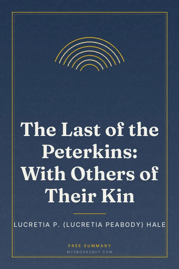 Cover of The Last of the Peterkins: With Others of Their Kin