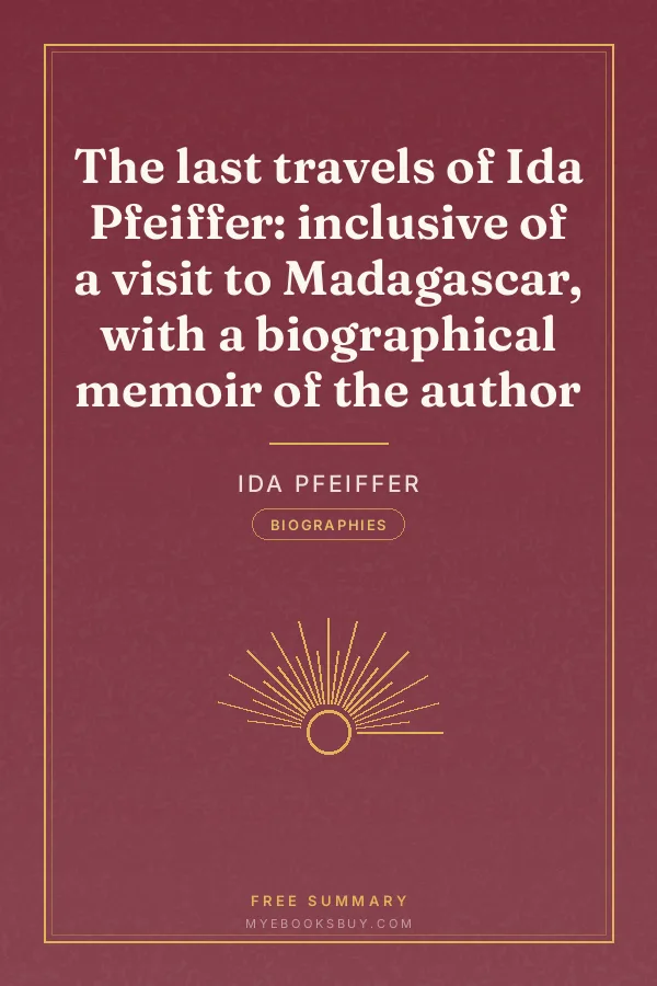 Cover of The last travels of Ida Pfeiffer: inclusive of a visit to Madagascar, with a biographical memoir of the author