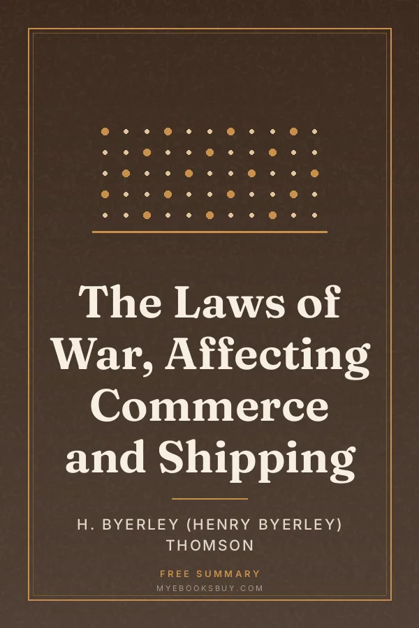 Cover of The Laws of War, Affecting Commerce and Shipping