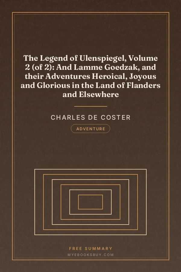 Cover of The Legend of Ulenspiegel, Volume 2 (of 2): And Lamme Goedzak, and their Adventures Heroical, Joyous and Glorious in the Land of Flanders and Elsewhere