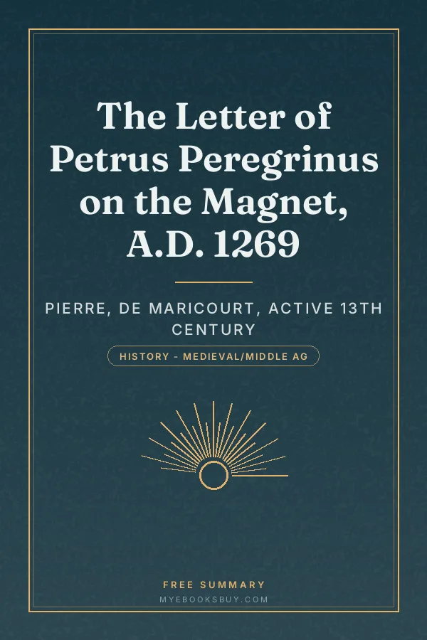 Cover of The Letter of Petrus Peregrinus on the Magnet, A.D. 1269