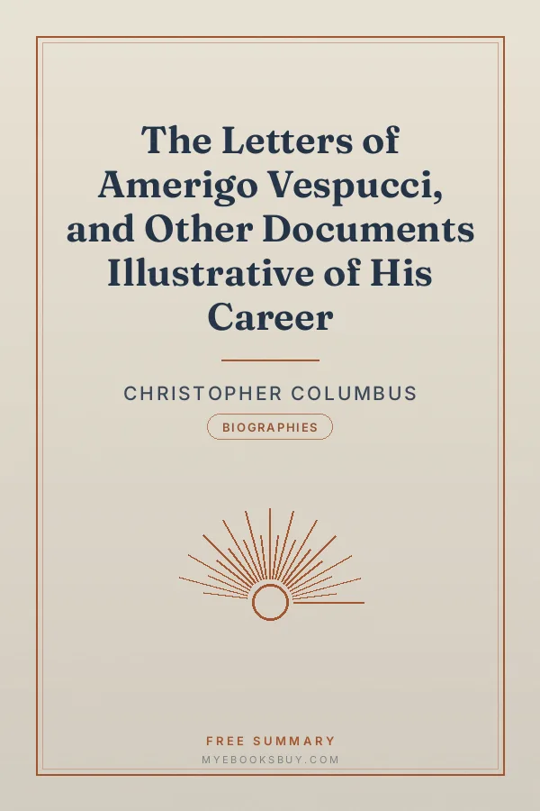 Cover of The Letters of Amerigo Vespucci, and Other Documents Illustrative of His Career