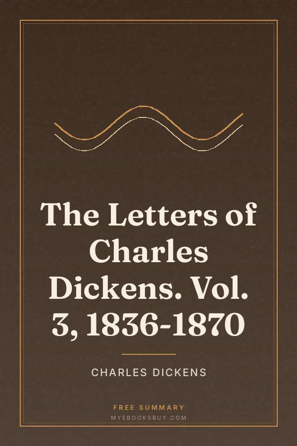 Cover of The Letters of Charles Dickens. Vol. 3, 1836-1870