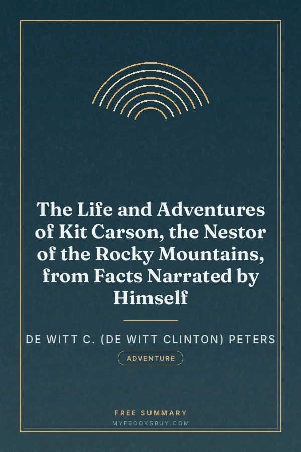 Cover of The Life and Adventures of Kit Carson, the Nestor of the Rocky Mountains, from Facts Narrated by Himself