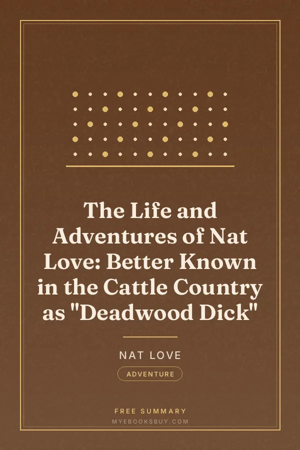 Cover of The Life and Adventures of Nat Love: Better Known in the Cattle Country as "Deadwood Dick"