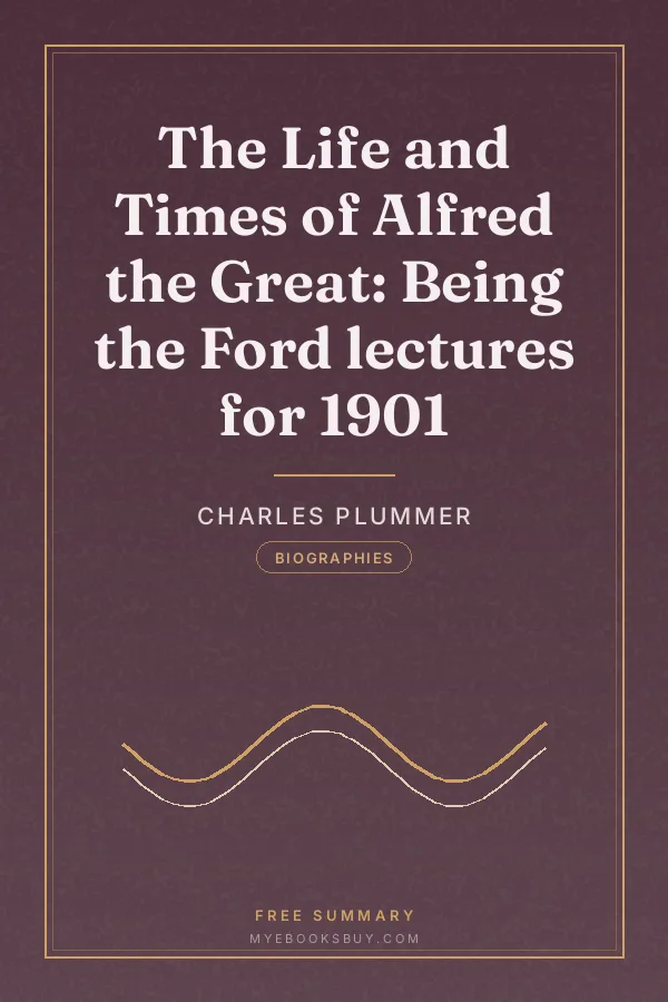 Cover of The Life and Times of Alfred the Great: Being the Ford lectures for 1901