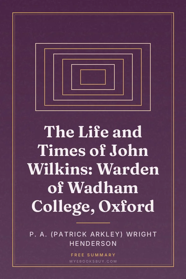 Cover of The Life and Times of John Wilkins: Warden of Wadham College, Oxford