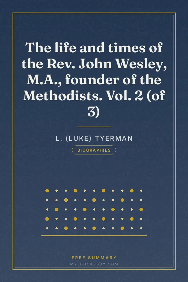 Cover of The life and times of the Rev. John Wesley, M.A., founder of the Methodists. Vol. 2 (of 3)