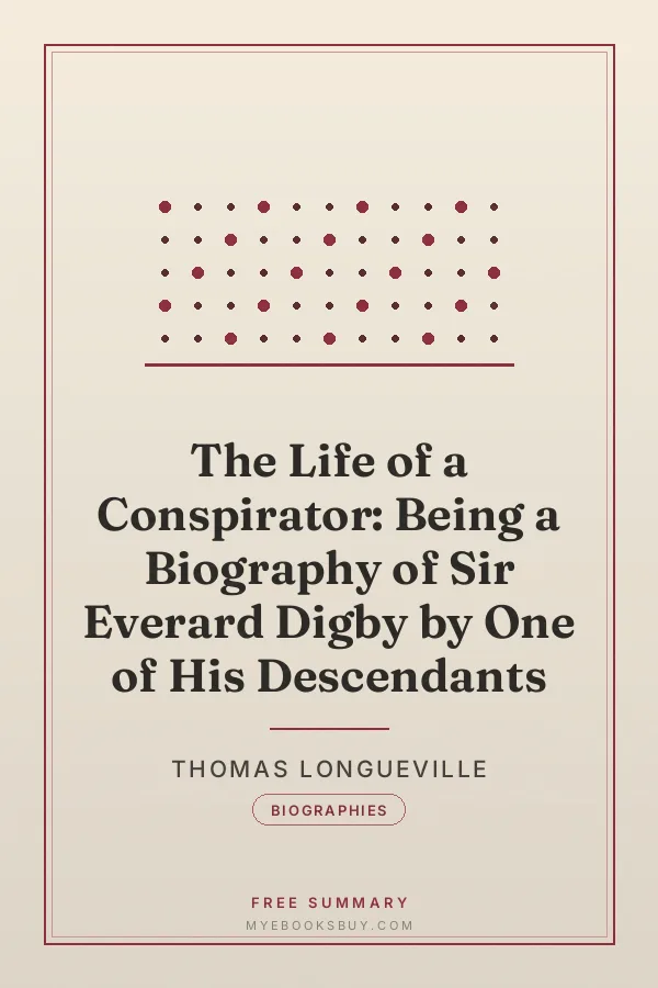 Cover of The Life of a Conspirator: Being a Biography of Sir Everard Digby by One of His Descendants