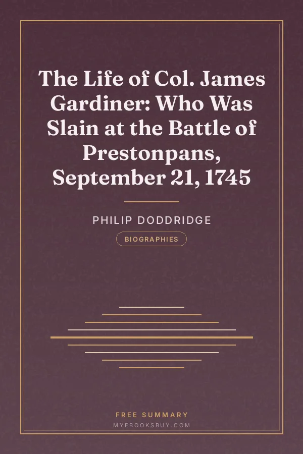 Cover of The Life of Col. James Gardiner: Who Was Slain at the Battle of Prestonpans, September 21, 1745