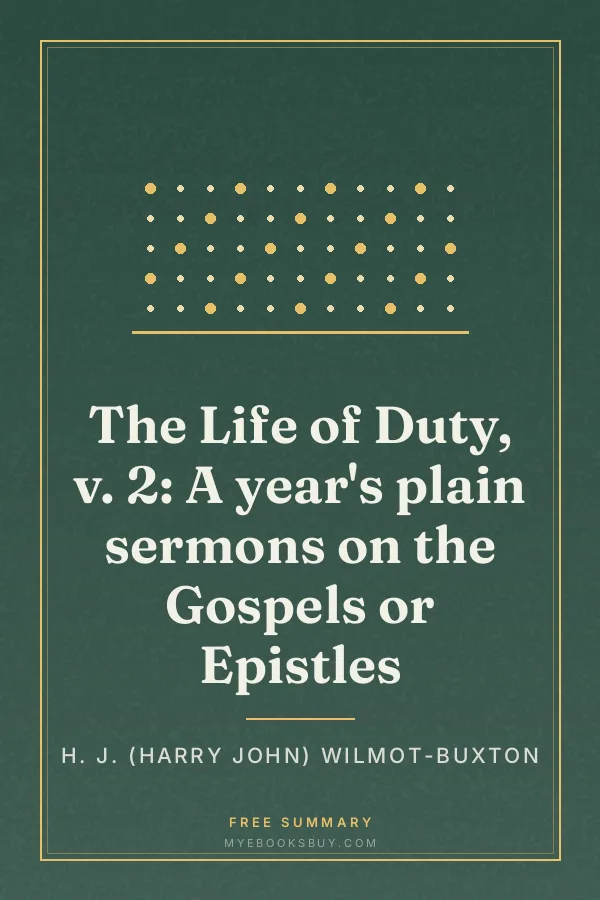 Cover of The Life of Duty, v. 2: A year's plain sermons on the Gospels or Epistles