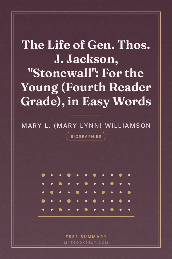 Cover of The Life of Gen. Thos. J. Jackson, "Stonewall": For the Young (Fourth Reader Grade), in Easy Words