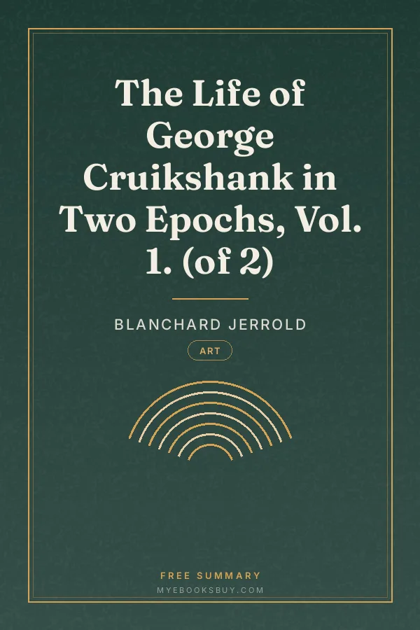 Cover of The Life of George Cruikshank in Two Epochs, Vol. 1. (of 2)