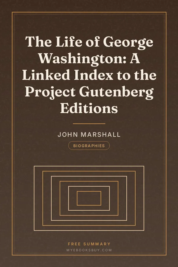 Cover of The Life of George Washington: A Linked Index to the Project Gutenberg Editions