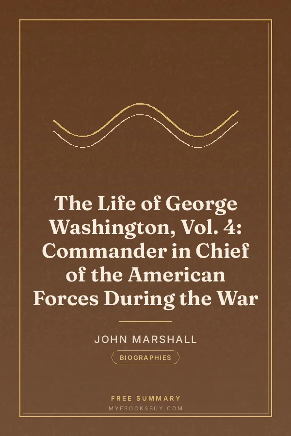 Cover of The Life of George Washington, Vol. 4: Commander in Chief of the American Forces During the War