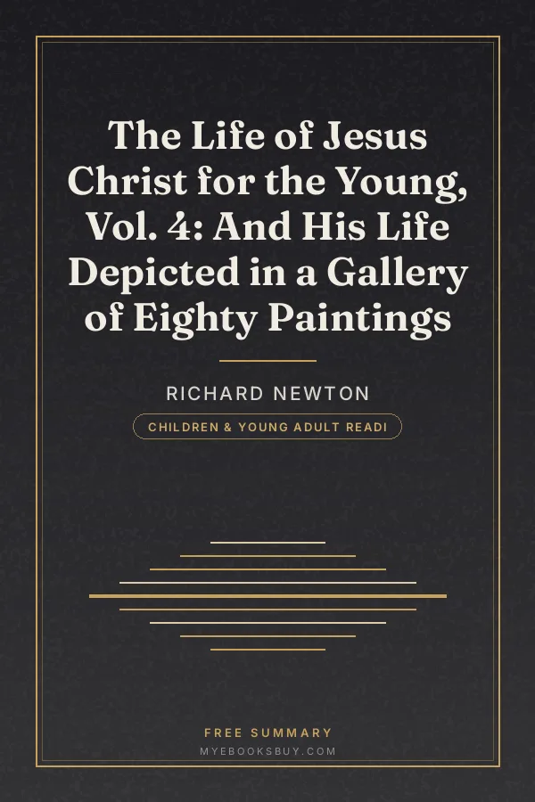 Cover of The Life of Jesus Christ for the Young, Vol. 4: And His Life Depicted in a Gallery of Eighty Paintings