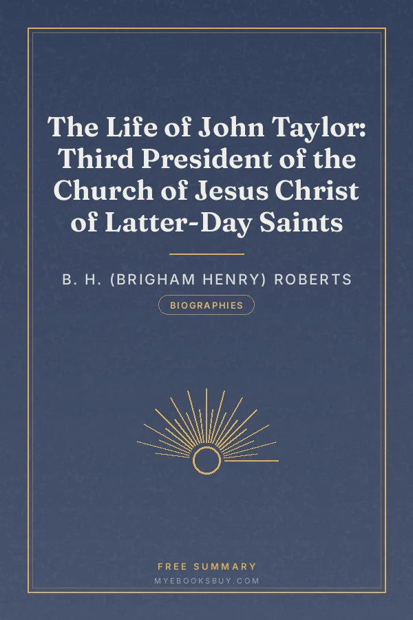 Cover of The Life of John Taylor: Third President of the Church of Jesus Christ of Latter-Day Saints