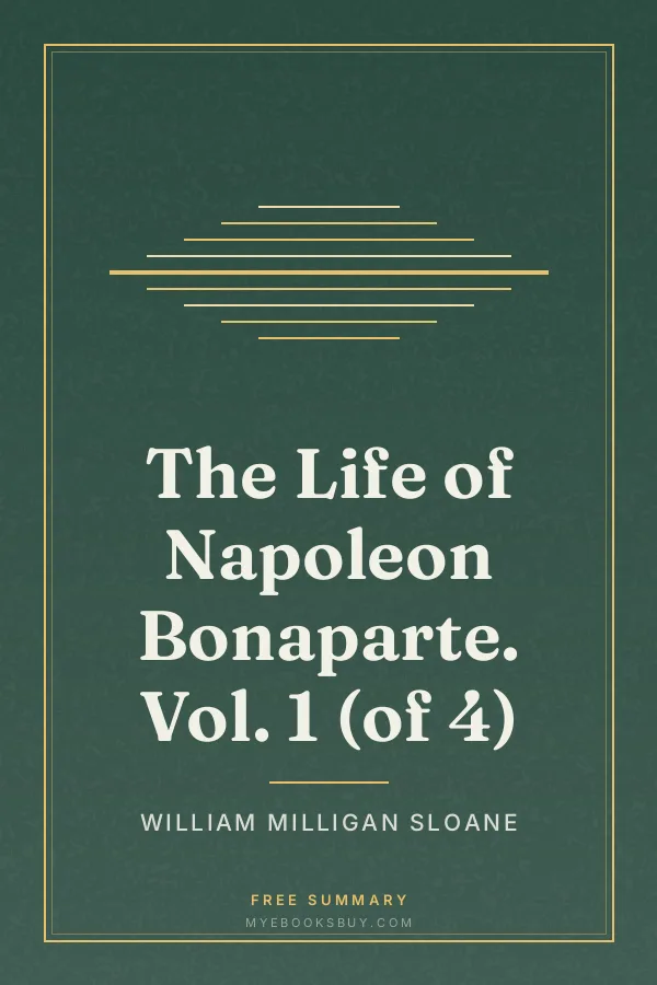 Cover of The Life of Napoleon Bonaparte. Vol. 1 (of 4)