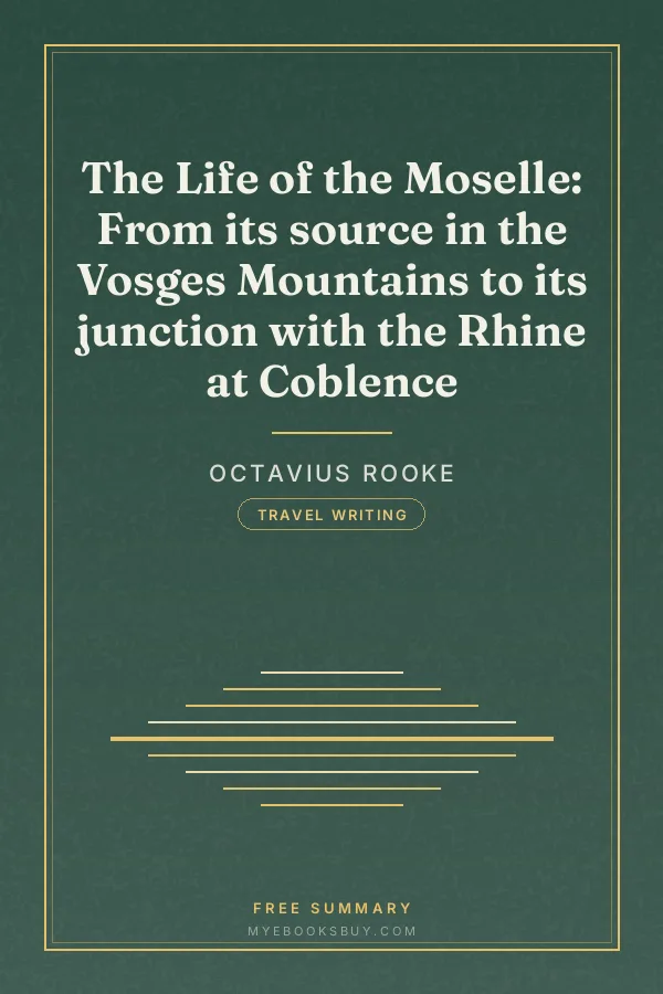 Cover of The Life of the Moselle: From its source in the Vosges Mountains to its junction with the Rhine at Coblence