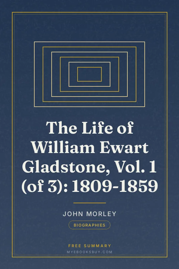 Cover of The Life of William Ewart Gladstone, Vol. 1 (of 3): 1809-1859
