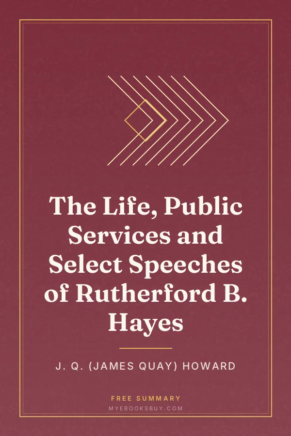 Cover of The Life, Public Services and Select Speeches of Rutherford B. Hayes