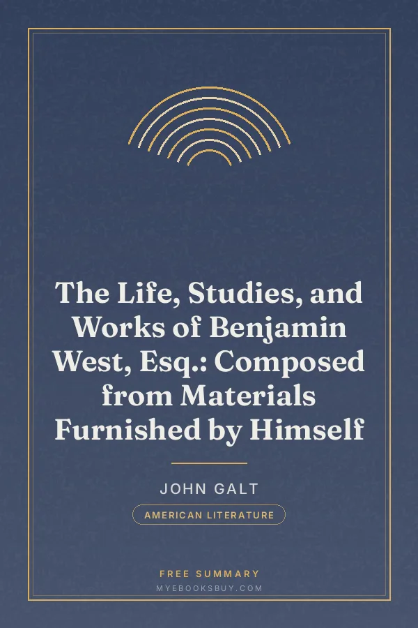 Cover of The Life, Studies, and Works of Benjamin West, Esq.: Composed from Materials Furnished by Himself