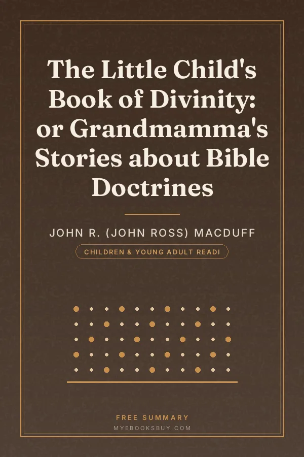 Cover of The Little Child's Book of Divinity: or Grandmamma's Stories about Bible Doctrines