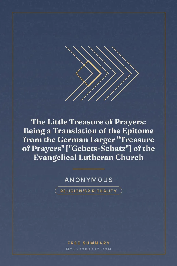 Cover of The Little Treasure of Prayers: Being a Translation of the Epitome from the German Larger "Treasure of Prayers" ["Gebets-Schatz"] of the Evangelical Lutheran Church
