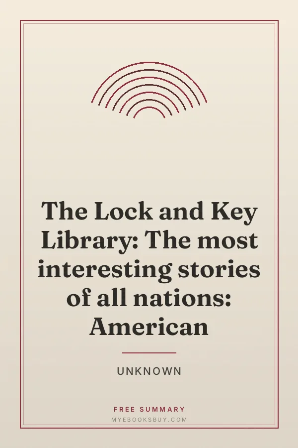 Cover of The Lock and Key Library: The most interesting stories of all nations: American