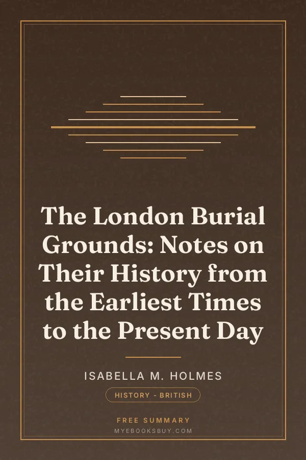 Cover of The London Burial Grounds: Notes on Their History from the Earliest Times to the Present Day