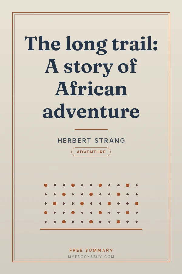 Cover of The long trail: A story of African adventure