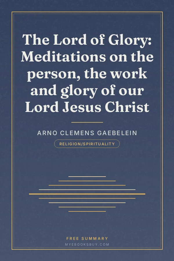Cover of The Lord of Glory: Meditations on the person, the work and glory of our Lord Jesus Christ