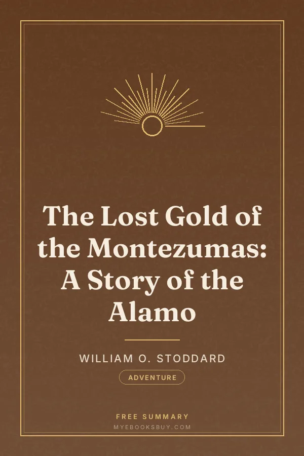 Cover of The Lost Gold of the Montezumas: A Story of the Alamo