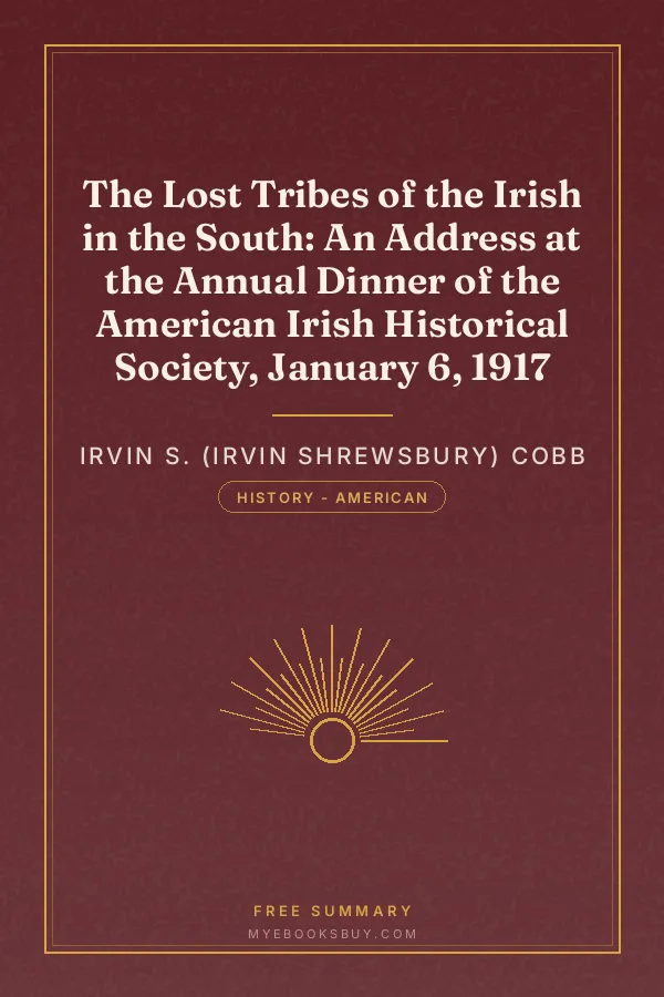 Cover of The Lost Tribes of the Irish in the South: An Address at the Annual Dinner of the American Irish Historical Society, January 6, 1917