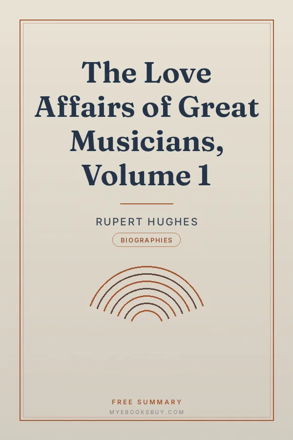 Cover of The Love Affairs of Great Musicians, Volume 1