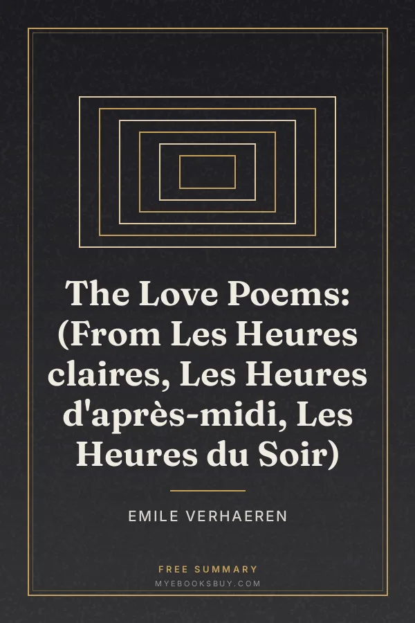 Cover of The Love Poems: (From Les Heures claires, Les Heures d'après-midi, Les Heures du Soir)