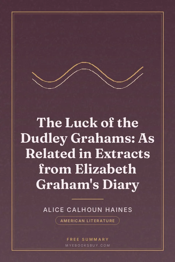 Cover of The Luck of the Dudley Grahams: As Related in Extracts from Elizabeth Graham's Diary